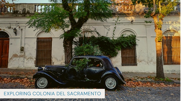 One of Uruguay’s most charming cities: Colonia del Sacramento